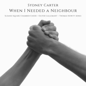 Sydney Carter - When I Needed a Neighbour