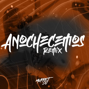 Anochemos (Remix) dari Muppet DJ