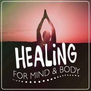 Healing Music 2015的專輯Healing for Mind & Body