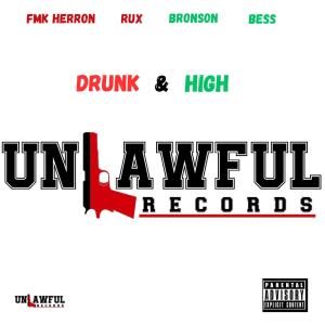 fmk Herron的專輯Drunk & High (feat. Rux, Bronson & Bess) (Explicit)