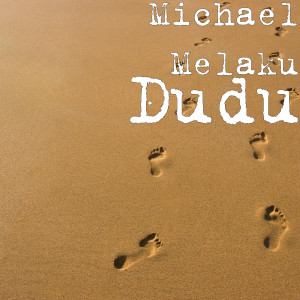 收听Michael Melaku的Dudu歌词歌曲