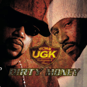 收聽UGK的Dirty Money歌詞歌曲