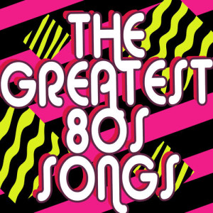 80s Greatest Hits的專輯The Greatest 80s Songs
