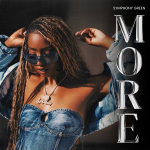 Listen to More More More (Explicit) song with lyrics from Symphony Green
