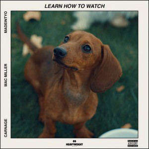 收聽Carnage的Learn How to Watch (Explicit)歌詞歌曲