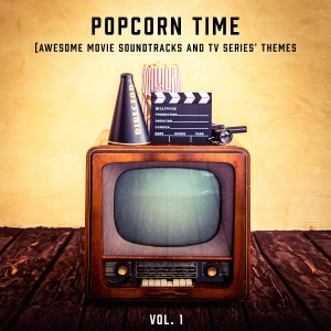 อัลบัม Popcorn Time, Vol. 1 (Awesome Movie Soundtracks and TV Series' Themes) ศิลปิน The New Movie Orchestra