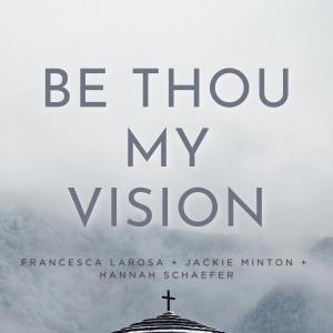 收聽Francesca LaRosa的Be Thou My Vision歌詞歌曲