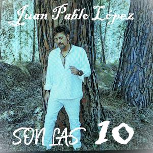 收聽Juan Pablo López的SON LAS 10歌詞歌曲