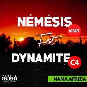 Listen to Mama Africa (Explicit) song with lyrics from Némésis KMT