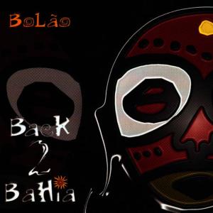 Bolão的專輯Back 2 Bahia