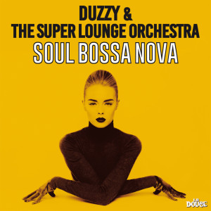 Album Soul Bossa Nova oleh THE SUPER LOUNGE ORCHESTRA