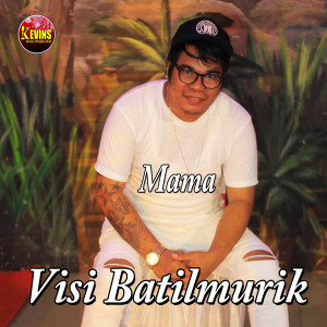 VISI BATILMURIK的专辑Mama