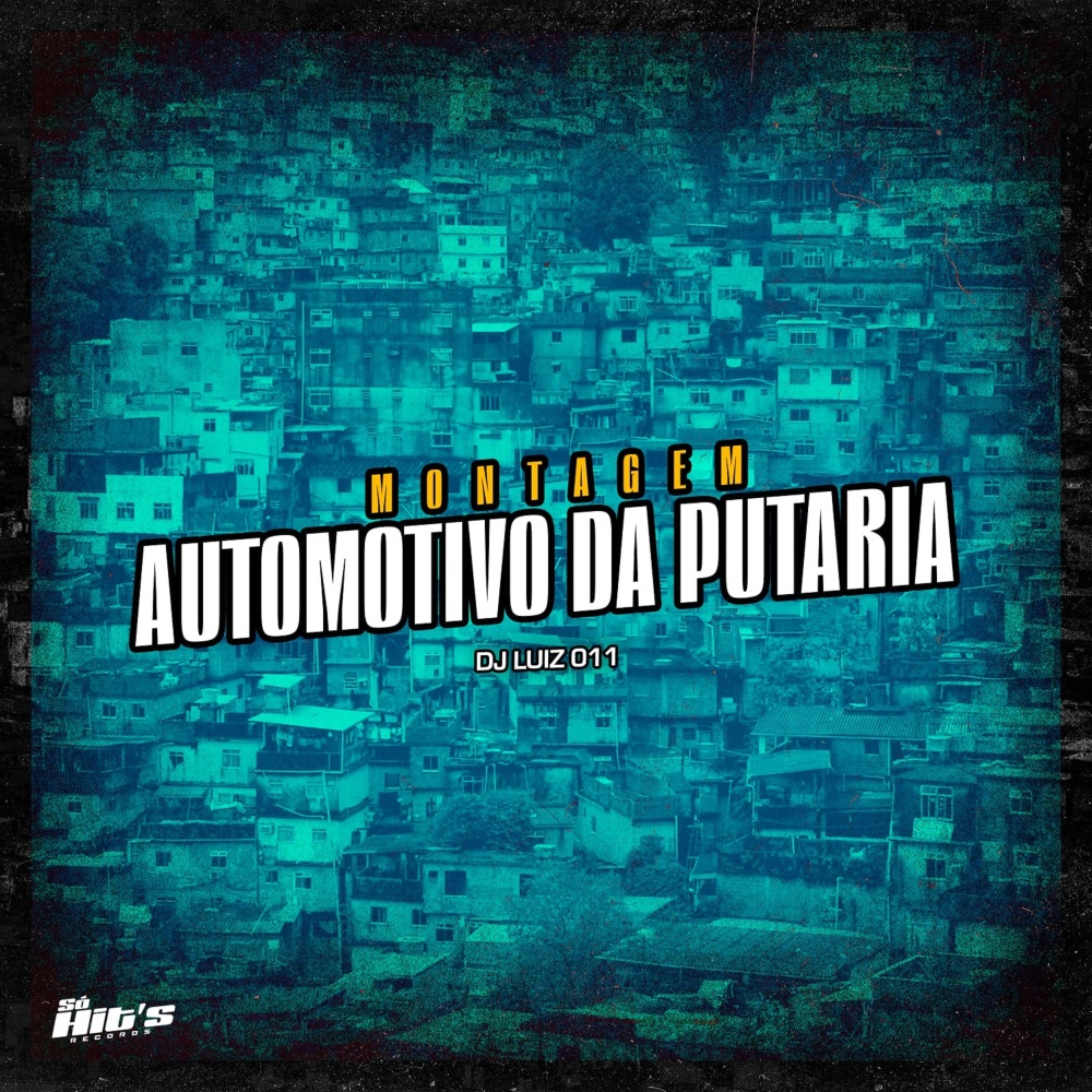 Montagem Automotivo da Putaria (Explicit)