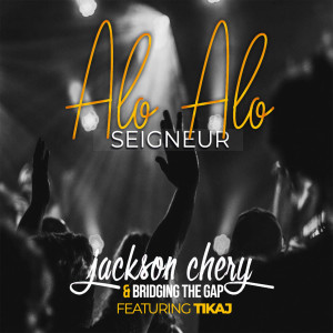 Listen to Alo Alo Seigneur song with lyrics from Jackson Chery