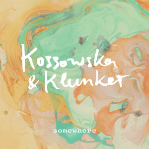 收聽Kossowska的Somewhere歌詞歌曲