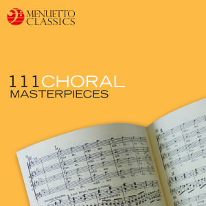 อัลบัม 111 Choral Masterpieces ศิลปิน Various Artists