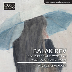 Nicholas Walker的專輯Balakirev: Complete Piano Works, Vol. 3 – Mazurkas & Other Works