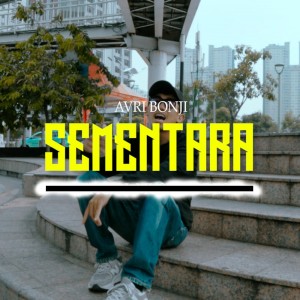 收聽Avri Bonji的Sementara歌詞歌曲