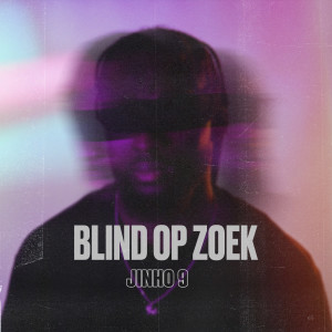 ดาวน์โหลดและฟังเพลง Blind Op Zoek (Trapagas) พร้อมเนื้อเพลงจาก Jinho 9