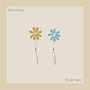 ดาวน์โหลดและฟังเพลง Bright Spot พร้อมเนื้อเพลงจาก Blue Canopy