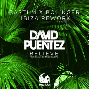 อัลบัม Believe (feat. Shawnee Taylor & MTS) [Basti M x Bolinger Ibiza Rework] ศิลปิน Shawnee Taylor