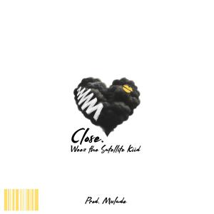 收聽Weez The Satellite Kiid的Close. (feat. JusRzd)歌詞歌曲