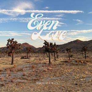 ดาวน์โหลดและฟังเพลง EvenLove (feat. Mariam Ali & Zenani) พร้อมเนื้อเพลงจาก Andrew Toto