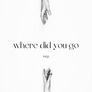 MCP的專輯where did you go (Explicit)