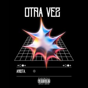 收聽Arista的Otra Vez歌詞歌曲