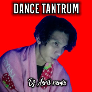 Album DANCE TANTRUM from Dj Asril remix