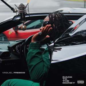 Miguel Fresco的专辑Back To The Money (Explicit)