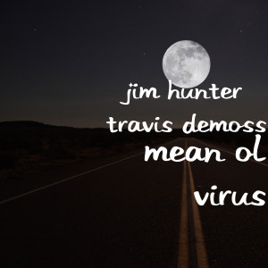 Jim Hunter的專輯Mean Ol Virus
