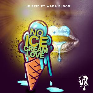 ดาวน์โหลดและฟังเพลง No Ice Cream Love (feat. Wada Blood) พร้อมเนื้อเพลงจาก Junior Reid