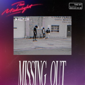 ดาวน์โหลดและฟังเพลง Missing Out (The Midnight Remix) พร้อมเนื้อเพลงจาก The Ivy