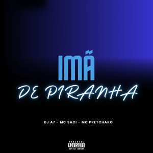 DJ A7的專輯IMÃ DE PIRANHA (Explicit)