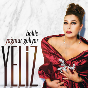 Yeliz的專輯Bekle Yağmur Geliyor