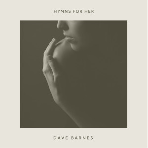 อัลบัม Hymns for Her ศิลปิน Dave Barnes