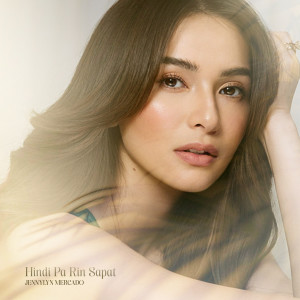 Jennylyn Mercado的專輯Hindi Pa Rin Sapat