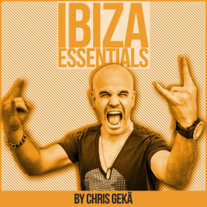 Album Ibiza Essentials By Chris Geka oleh Chris Geka