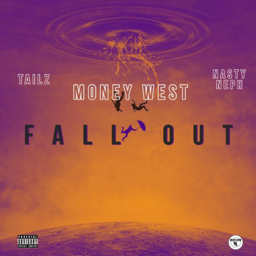 Fall Out (feat. Tailz. & Nasty Neph) (Explicit)