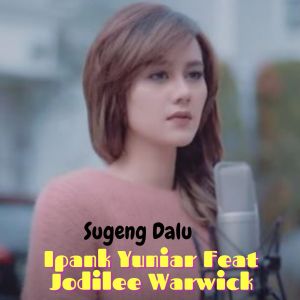 Dengarkan Sugeng Dalu lagu dari Ipank Yuniar dengan lirik