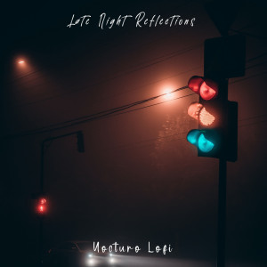 Album Late Night Reflections oleh Nocturo Lofi