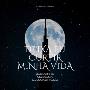 Duduzinho的專輯Deixa Eu Curtir Minha Vida