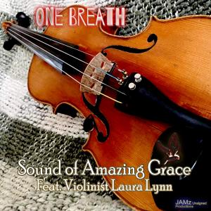 One Breath的專輯Sound of Amazing Grace (feat. Laura Lynn)