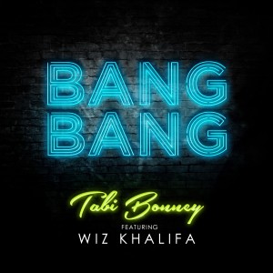 Tabi Bonney的專輯Bang Bang (feat. Wiz Khalifa) - Single
