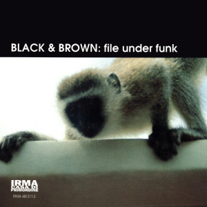 Black & Brown的專輯File Under Funk