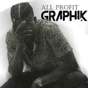 收聽Graphik The Great的All Profit (Explicit)歌詞歌曲