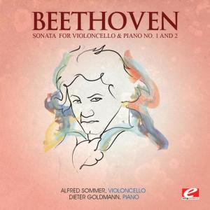 Beethoven: Sonata for Violoncello & Piano No. 1 and 2 (Digitally Remastered)