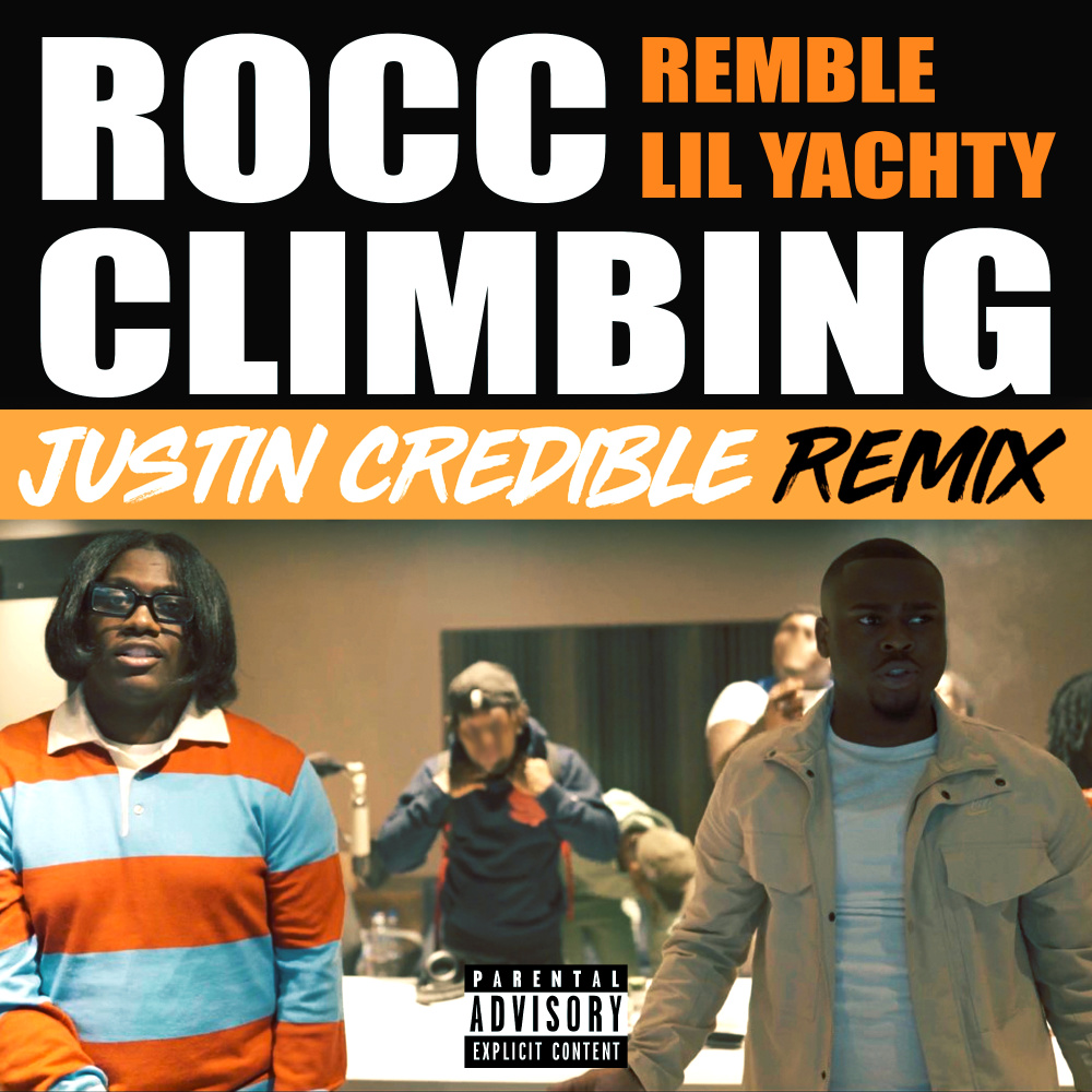 Rocc Climbing(feat. Lil Yachty) (Justin Credible Remix|Explicit)
