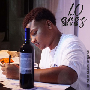 Listen to 10 Años (Explicit) song with lyrics from Chri King